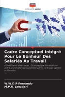 Cadre Conceptuel Intégré Pour Le Bonheur Des Salariés Au Travail (French Edition) 6209307620 Book Cover