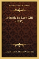 Le Jubile De Leon XIII (1893) 1160160570 Book Cover