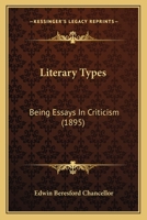 Literary Types: Being Essays In Criticism 112031738X Book Cover