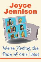 We're Having the Time of Our Lives 1491718234 Book Cover