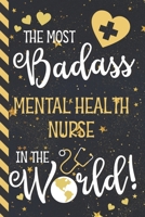 The Most Badass Mental Health Nurse In The World!: Mental Health Nurse Gifts: Blue & Gold w/ Stars Lined Notebook or Journal 1675605424 Book Cover