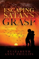 Escaping Satan's Grasp: Will They Survive? 1734359609 Book Cover
