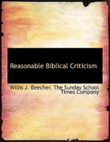 Reasonable Biblical Criticism 1018943986 Book Cover