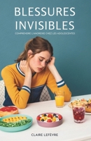 Blessures Invisibles: Comprendre L’Anorexie Chez Les Adolescentes (French Edition) B0GJZ6SHN7 Book Cover