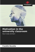 Motivation in the university classroom 6206993736 Book Cover