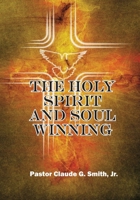 The Holy Spirit and Soul Winning B0FFBDCFHR Book Cover