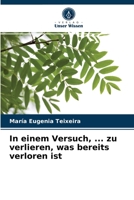 In einem Versuch, ... zu verlieren, was bereits verloren ist 6203321230 Book Cover