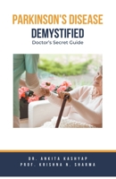Parkinson's Disease Demystified: Doctor's Secret Guide B0CHQYSDVB Book Cover