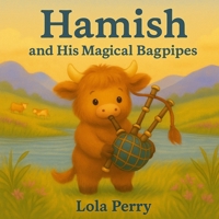 Hamish and his Magical Bagpipes B0F4KJ9CX8 Book Cover
