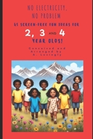 No Electricity, No Problem: 45 Screen-Free Fun Ideas for 2, 3 and 4 year olds! B0F6K6X5DX Book Cover