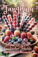 Tanghulu: Die süße Kunst kandierter Früchte 3384247906 Book Cover