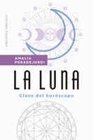 La luna: Clave del horóscopo 8491118705 Book Cover