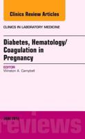 Diabetes, Hematology/Coagulation in Pregnancy, an Issue of Clinics in Laboratory Medicine, Volume 33-2 1455771112 Book Cover