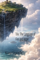 Triv: Triv: The Language of Fire and Hope B0GFQ1X4X7 Book Cover