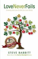 Love Never Fails : Knowing Holy Love So We Can Love Wholly 1733200207 Book Cover