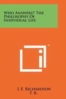 Who Answers? the Philosophy of Individual Life 1258160471 Book Cover