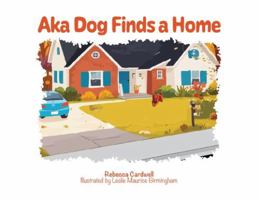 Aka Dog Finds a Home B0G526CJ3Q Book Cover
