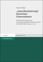 Amerikanisierung' Deutscher Unternehmen: Wettbewerbsstrategien Und Unternehmenspolitik Bei Henkel, Siemens Und Daimler-Benz (1945/49-1975) 3515082832 Book Cover
