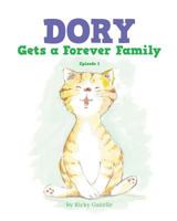 Dory Gets a Forever Family: Episode 1 1641111992 Book Cover