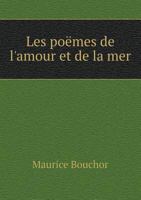 Les poëmes de l'amour et de la mer 1147686874 Book Cover