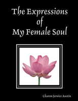 The Expressions of My Female Soul B0H7L3F4M4 Book Cover