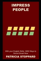 Impress People with your English Skills: 3950 Ways to Sound Smart Now null Book Cover