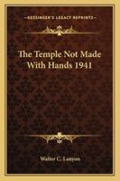 The Temple Not Made With Hands 1941 1162737131 Book Cover