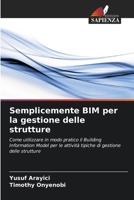 Semplicemente BIM per la gestione delle strutture (Italian Edition) 6207980298 Book Cover