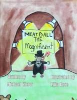 Meatball the Magnificent 1721043624 Book Cover
