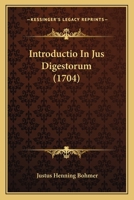 Introductio In Jus Digestorum (1704) 1166197352 Book Cover