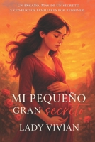 Mi Pequeño Gran Secreto (Spanish Edition) B09LGJRLPJ Book Cover