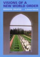 Visions of a New World Order: paradise created 0853984484 Book Cover