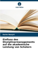Einfluss des Disziplinarmanagements auf die akademische Leistung von Schülern (German Edition) 6208582482 Book Cover