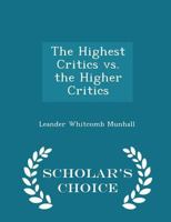 The Highest Critics vs. the Higher Critics 1017104883 Book Cover