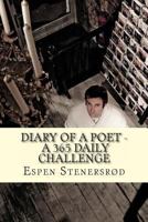Diary of a poet - A 365 daily challenge 1480176443 Book Cover