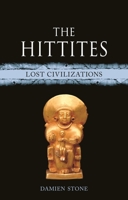 The Hittites: Lost Civilizations 1789146844 Book Cover