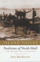 Island Voices: Traditions of North Mull 1841581747 Book Cover