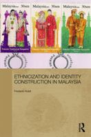 Ethnicization and Identity Construction in Malaysia 0415699134 Book Cover