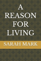 A REASON FOR LIVING B0GXRZ4YRW Book Cover