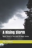 A Rising Storm: Book Three in The Land Of Magic Series 1726827607 Book Cover