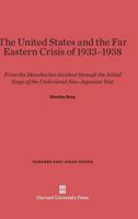 The United States and the Far Eastern Crisis of 1933-1938 0674733436 Book Cover