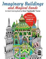 Imaginary Buildings and Magical Lands: Fantastic Forests, Landscapes, Castles and Doodled Cities to Color 154813550X Book Cover