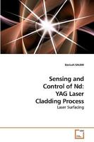 Sensing and Control of Nd: YAG Laser Cladding Process: Laser Surfacing 3639221915 Book Cover