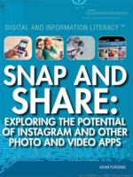Snap and Share: Exploring the Potential of Instagram and Other Photo and Video Apps 1477779353 Book Cover