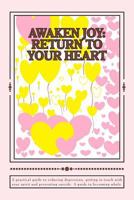 Awaken Joy: Return to Your Heart 1497452171 Book Cover