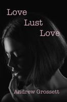 Love, Lust, Love 1786296632 Book Cover