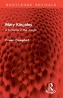 Mary Kingsley: A Victorian in the Jungle 1032833955 Book Cover