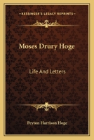 Moses Drury Hoge; 1346135223 Book Cover