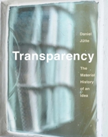 Transparency: The Material History of an Idea 0300237243 Book Cover