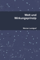 Welt und Wirkungsprinzip (German Edition) 1445741296 Book Cover